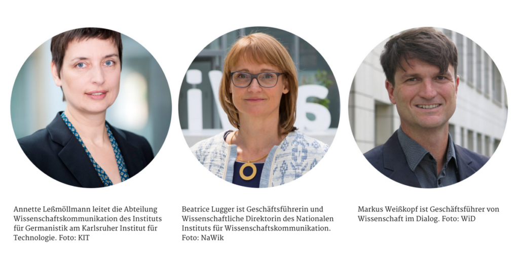 Annette LEßmöllmann, Karlsruher Institut für Technologie, BEatrice Lugger, Nationales Institut für Wissenschaftskommunikation, Markus Weißkopf, Wissenschaft im Dialog.