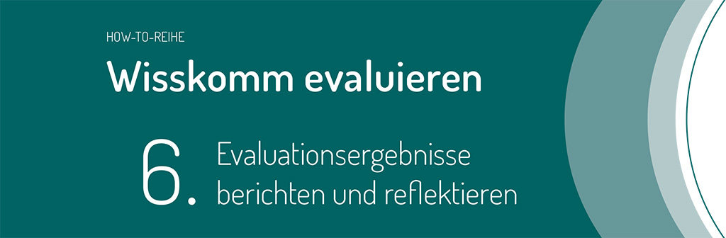 Teil vier der How-to-Reihe „Wisskomm evaluieren“ zum Thema Evaluationsinstrumente entwickeln. Grafik: Impact Unit /WiD